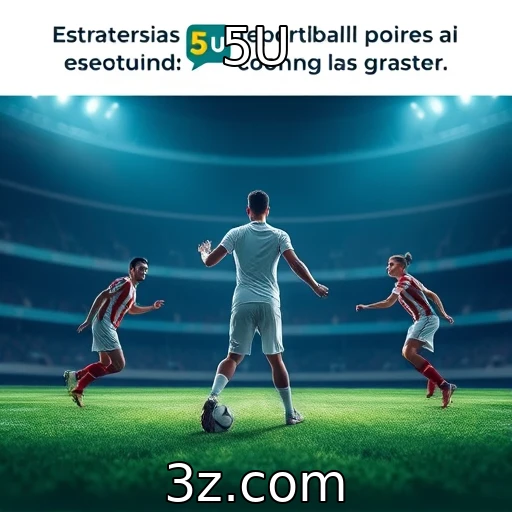 5U Descubra as Melhores Estrategias para Apostas em Eventos Esportivos